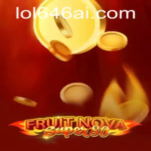Explore the Thrilling World of FruitNovaSuper80 and LOL646.COM